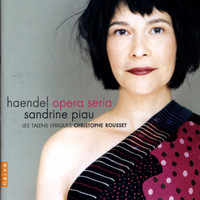 Sandrine Piau, Les Talens Lyriques, Christophe Rousset - Haendel Opera Seria
