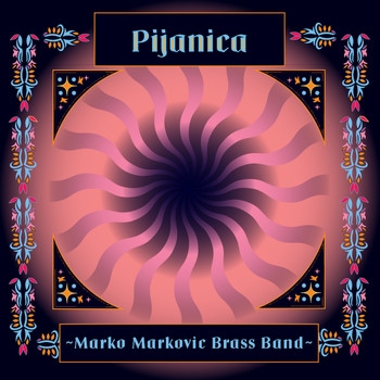 Marko Markovic Brass Band - Pijanica