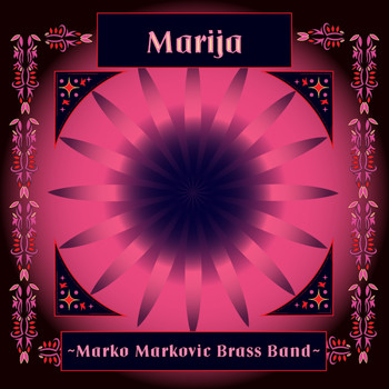 Marko Markovic Brass Band - Marija
