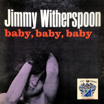 Jimmy Witherspoon - Baby, Baby, Baby