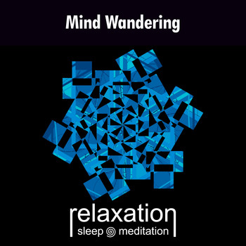Relaxation Sleep Meditation - Mind Wandering
