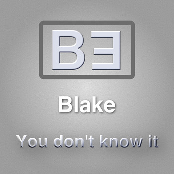 Blake - You Don't Know It