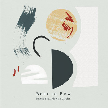 Boat to Row - Rivers That Flow In Circles