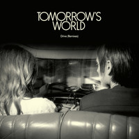 Tomorrow's World - Drive (Remixes)