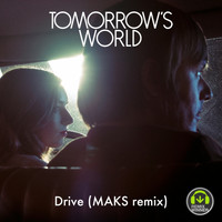 Tomorrow's World - Drive (MAKS Remix)