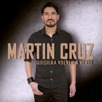 Martin Cruz - Quisiera Volver a Verte