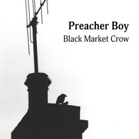 Preacher Boy - Black Market Crow
