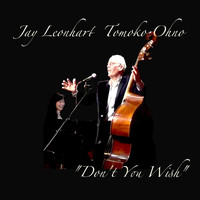 Jay Leonhart - Don't You Wish (feat. Tomoko Ohno)
