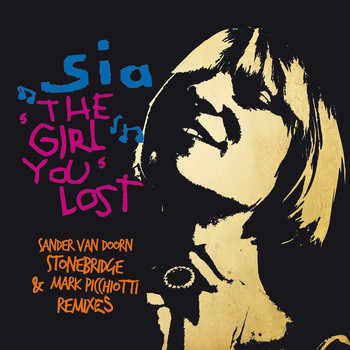 Sia - The Girl You lost (Remixes)