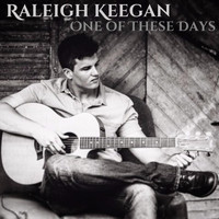 Raleigh Keegan - One of These Days