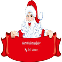 Jeff Moore - Merry Christmas Baby