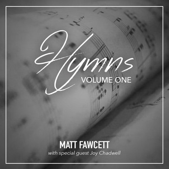 Matt Fawcett - Hymns, Vol. One