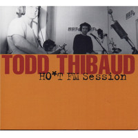 Todd Thibaud - Ho*t FM Session