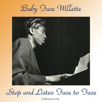 Baby Face Willette - Stop and Listen Face to Face (All Tracks Remastered)