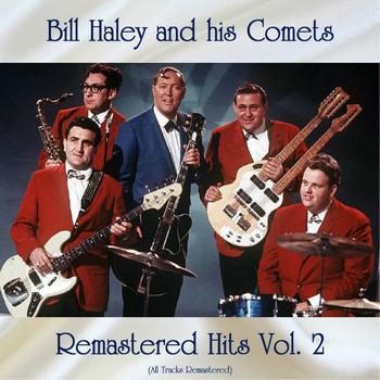 Bill Haley and his Comets - Remastered Hits Vol, 2 (All Tracks Remastered)