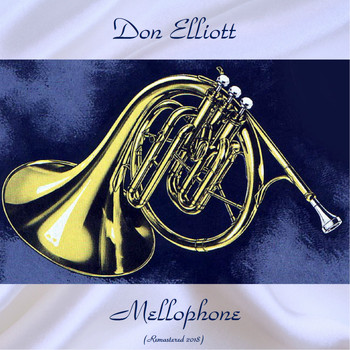 Don Elliott - Mellophone (Remastered 2018)