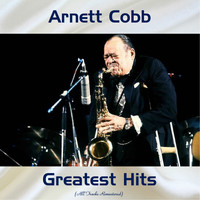 Arnett Cobb - Arnett Cobb Greatest Hits (All Tracks Remastered)