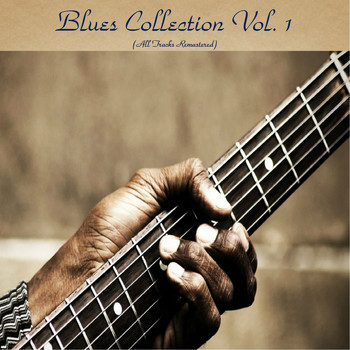 Various Artists - Blues Collection Vol. 1 (All Tracks Remastered)