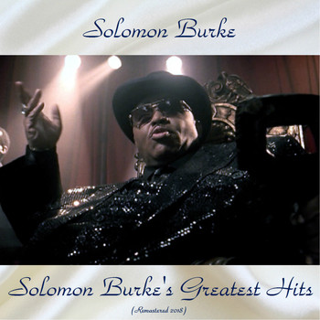 Solomon Burke - Solomon Burke's Greatest Hits (Remastered 2018)