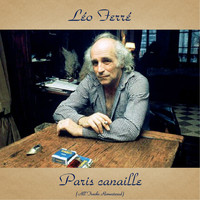 Léo Ferré - Paris canaille (All Tracks Remastered)