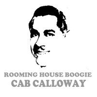 Cab Calloway And His Cab Jivers - Rooming House Boogie