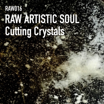 Raw Artistic Soul - Cutting Crystals