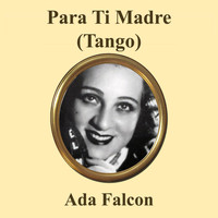 Ada Falcón - Para Ti Madre