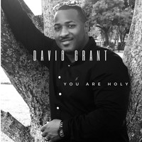 David Grant - You Are Holy