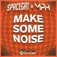 Spacegat, MPH - Make Some Noise