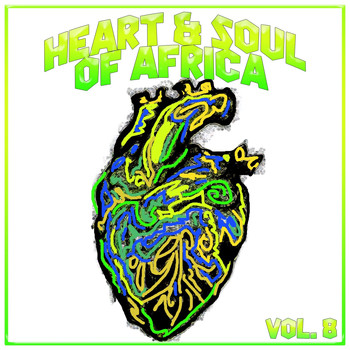 Various Artists - Heart And Soul Of Africa Vol. 8 (Explicit)