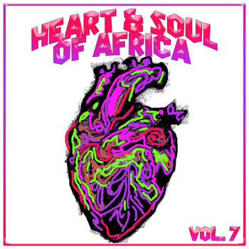 Various Artists - Heart And Soul Of Africa Vol. 7 (Explicit)