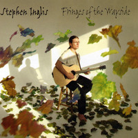 Stephen Inglis - Fringes of the Wayside