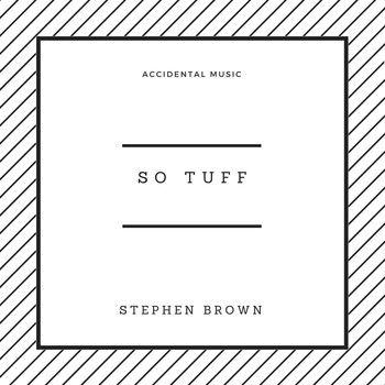 Stephen Brown - So Tuff