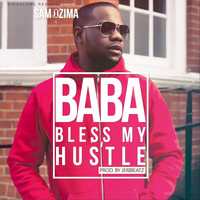 Sam Dzima - Baba Bless My Hustle