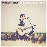 Darren Jones - First Love, Last Hope