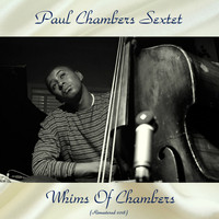 Paul Chambers Sextet - Whims Of Chambers (Remastered 2018)