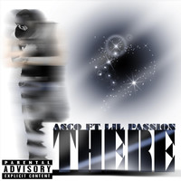 Asco - There (feat. Lil Passion) (Explicit)