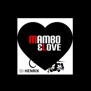 DJ Henrix - Mambo & Love