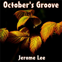 Jerome Lee - October's Groove