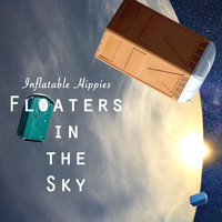 Inflatable Hippies - Floaters in the Sky
