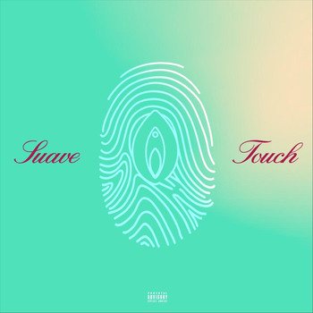 Suave - Touch (Explicit)