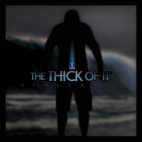 The Thick of It - Tidal Wave