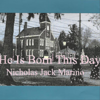 Nicholas Jack Marino - He Is Born This Day