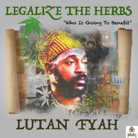 Lutan Fyah - Legalize the Herbs