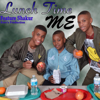Me - Lunch Time (feat. Shakur)