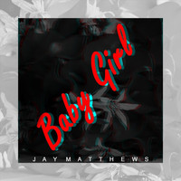 Jay Matthews - Baby Girl