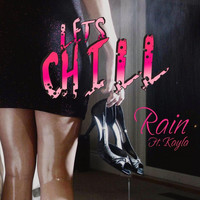Let's Chill - Rain (feat. Kayla)