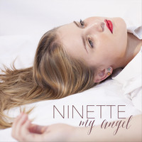 Ninette - My Angel