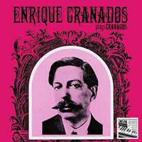 Enrique Granados - Enrique Granados Plays Granados