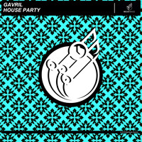 Gavril - House Party
